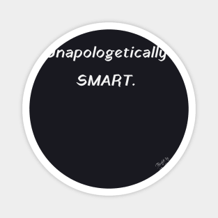 Unapologetically SMART Magnet